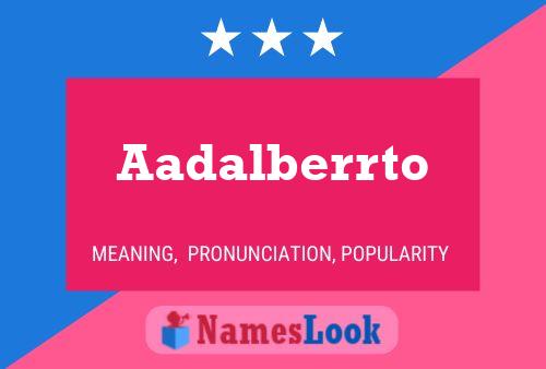 Aadalberrto Name Poster