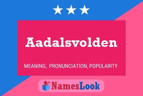 Aadalsvolden Name Poster