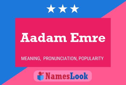 Aadam Emre Name Poster