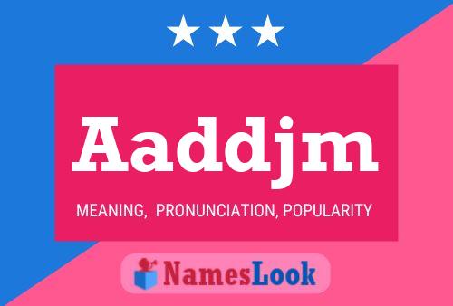 Aaddjm Name Poster