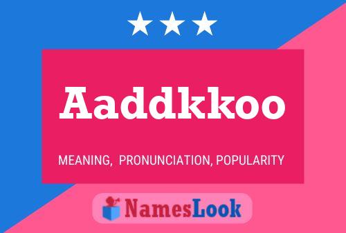 Aaddkkoo Name Poster