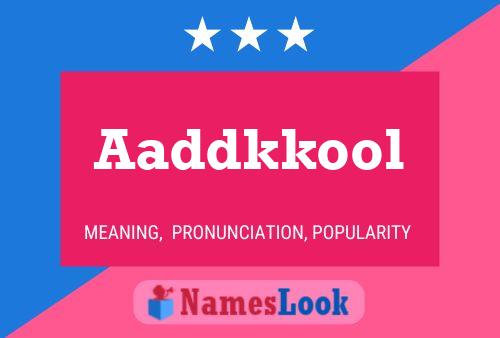 Aaddkkool Name Poster