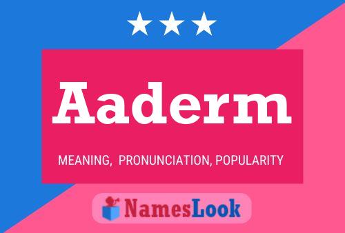 Aaderm Name Poster