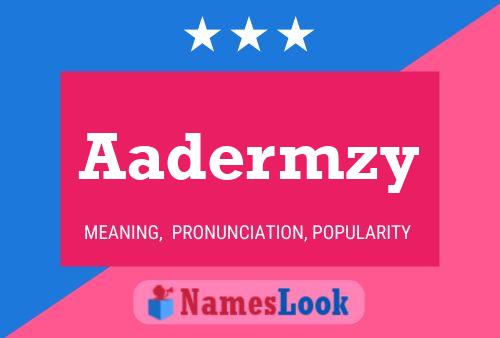 Aadermzy Name Poster