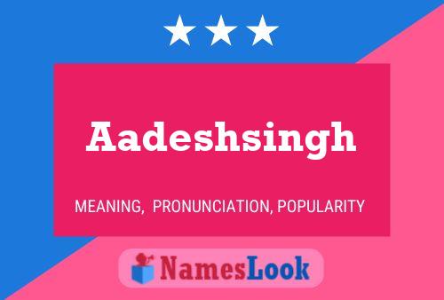 Aadeshsingh Name Poster