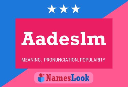 Aadeslm Name Poster