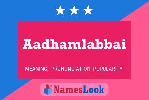 Aadhamlabbai Name Poster