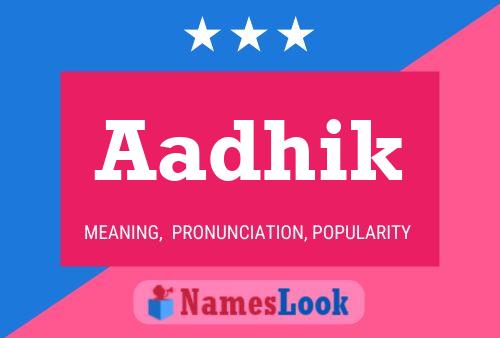 Aadhik Name Poster