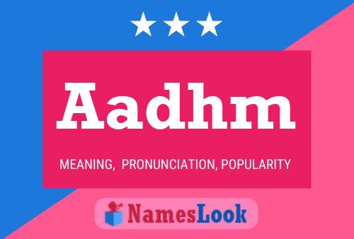 Aadhm Name Poster