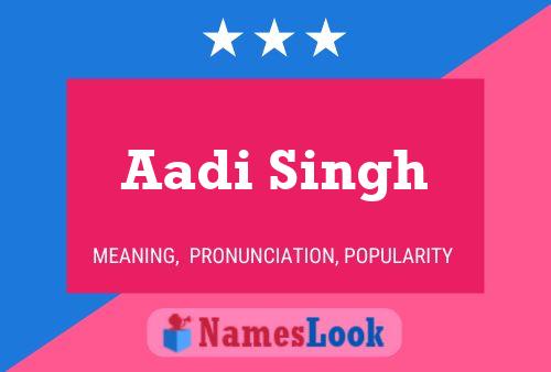 Aadi Singh Name Poster