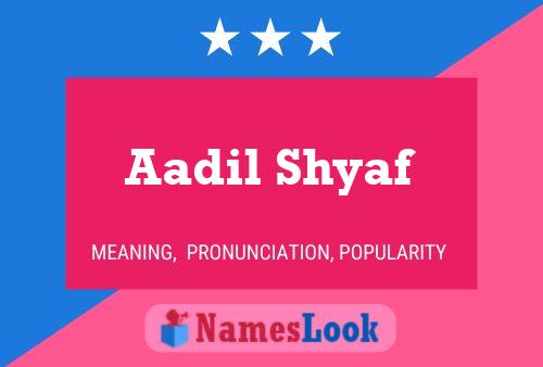 Aadil Shyaf Name Poster