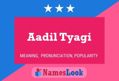 Aadil Tyagi Name Poster