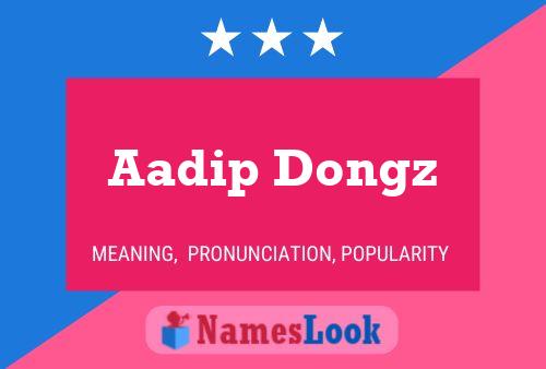 Aadip Dongz Name Poster