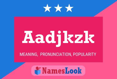 Aadjkzk Name Poster