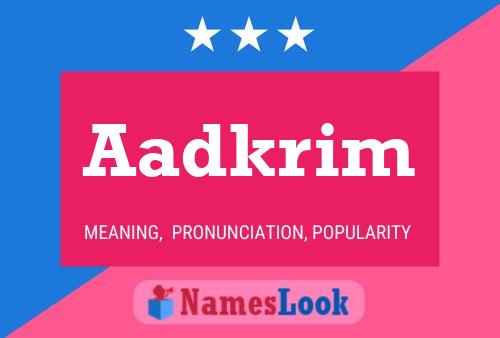 Aadkrim Name Poster