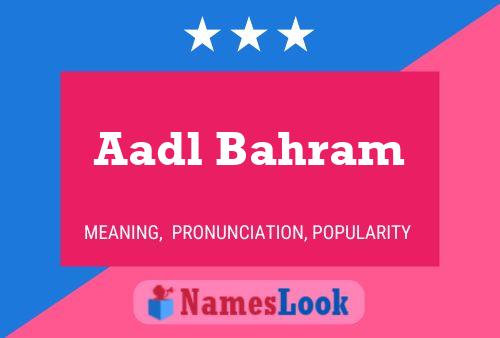 Aadl Bahram Name Poster