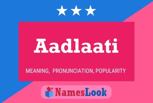 Aadlaati Name Poster