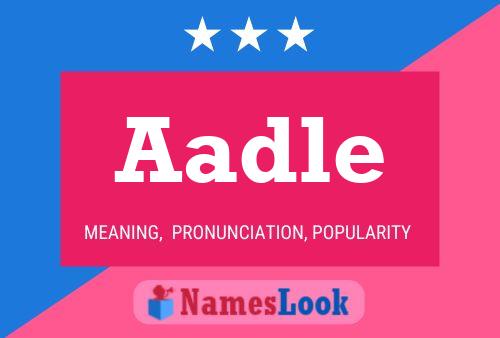 Aadle Name Poster