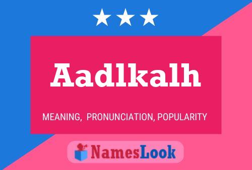 Aadlkalh Name Poster