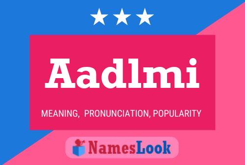 Aadlmi Name Poster