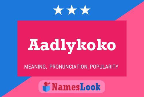 Aadlykoko Name Poster