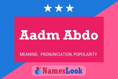 Aadm Abdo Name Poster