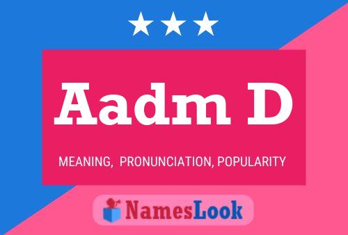 Aadm D Name Poster