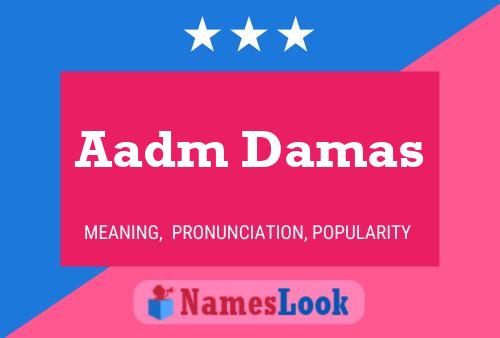 Aadm Damas Name Poster