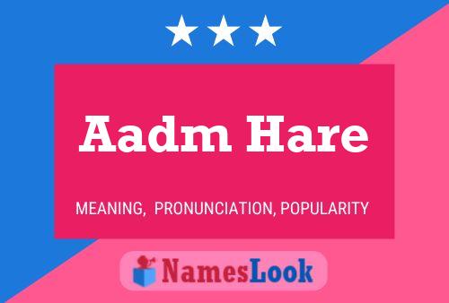 Aadm Hare Name Poster