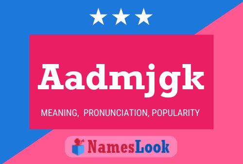 Aadmjgk Name Poster