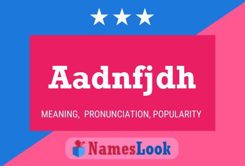 Aadnfjdh Name Poster