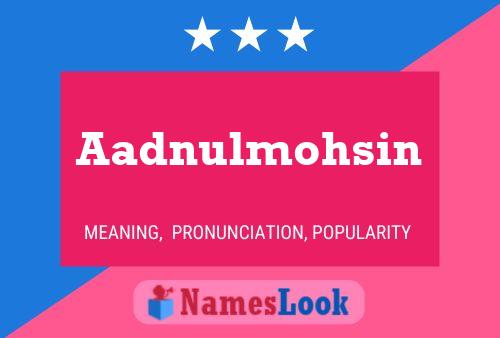 Aadnulmohsin Name Poster