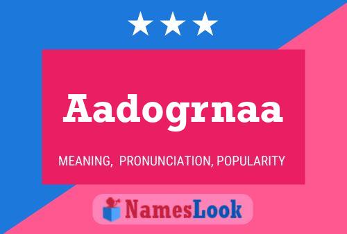 Aadogrnaa Name Poster