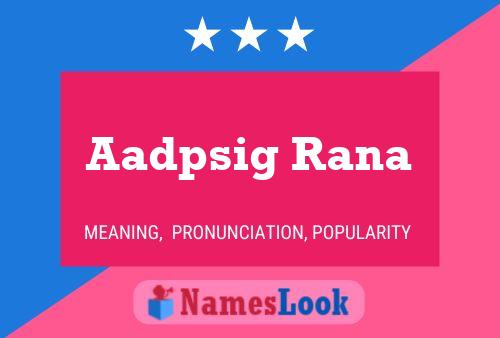 Aadpsig Rana Name Poster