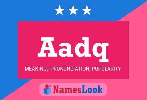 Aadq Name Poster