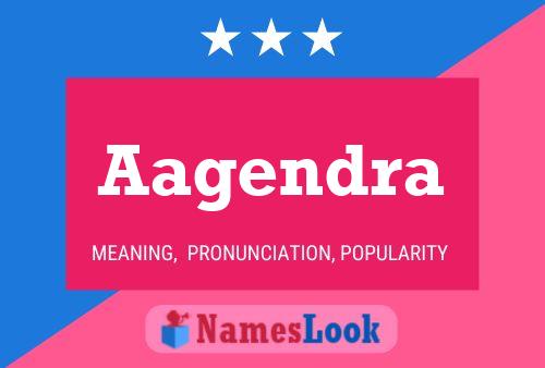 Aagendra Name Poster