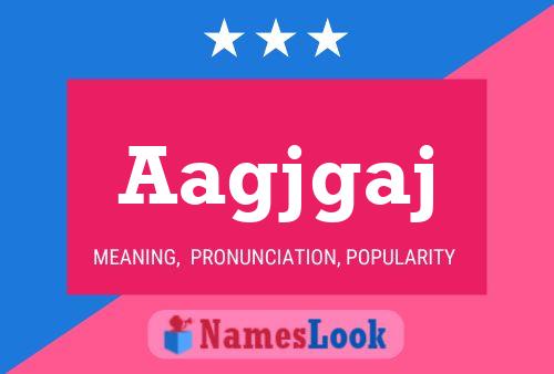 Aagjgaj Name Poster