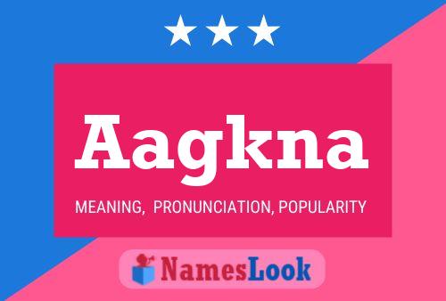 Aagkna Name Poster