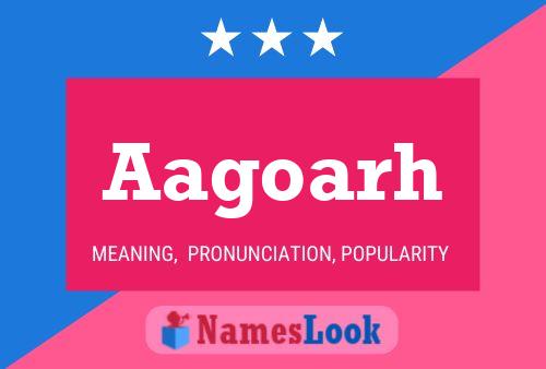 Aagoarh Name Poster