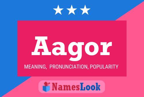 Aagor Name Poster