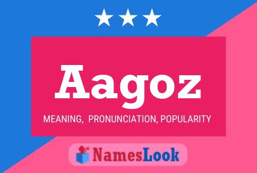 Aagoz Name Poster