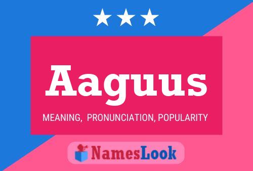 Aaguus Name Poster