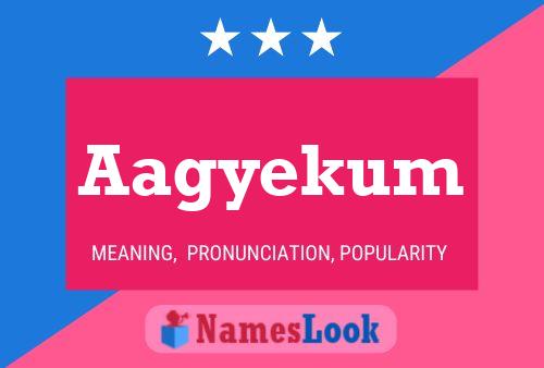 Aagyekum Name Poster