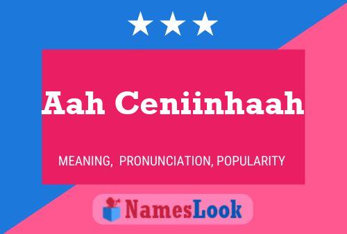 Aah Ceniinhaah Name Poster