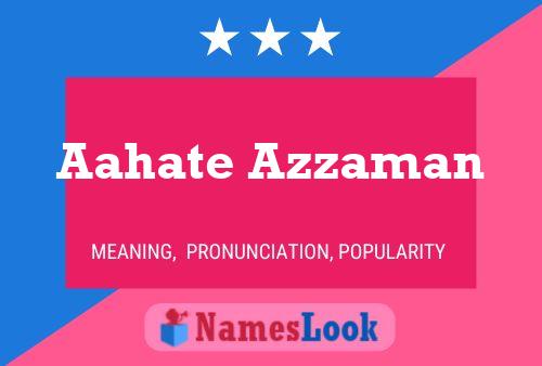 Aahate Azzaman Name Poster