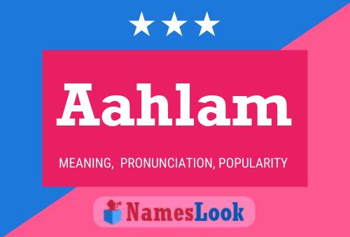 Aahlam Name Poster