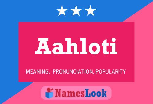 Aahloti Name Poster