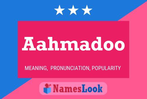 Aahmadoo Name Poster