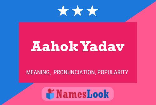 Aahok Yadav Name Poster