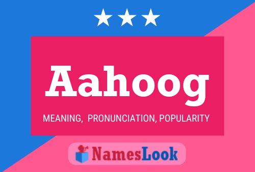 Aahoog Name Poster